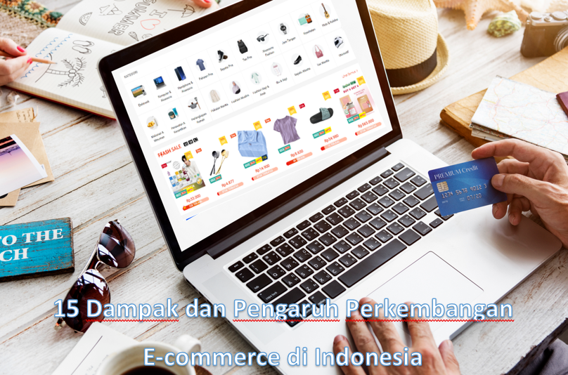 15 Dampak dan Pengaruh Perkembangan E-commerce di Indonesia