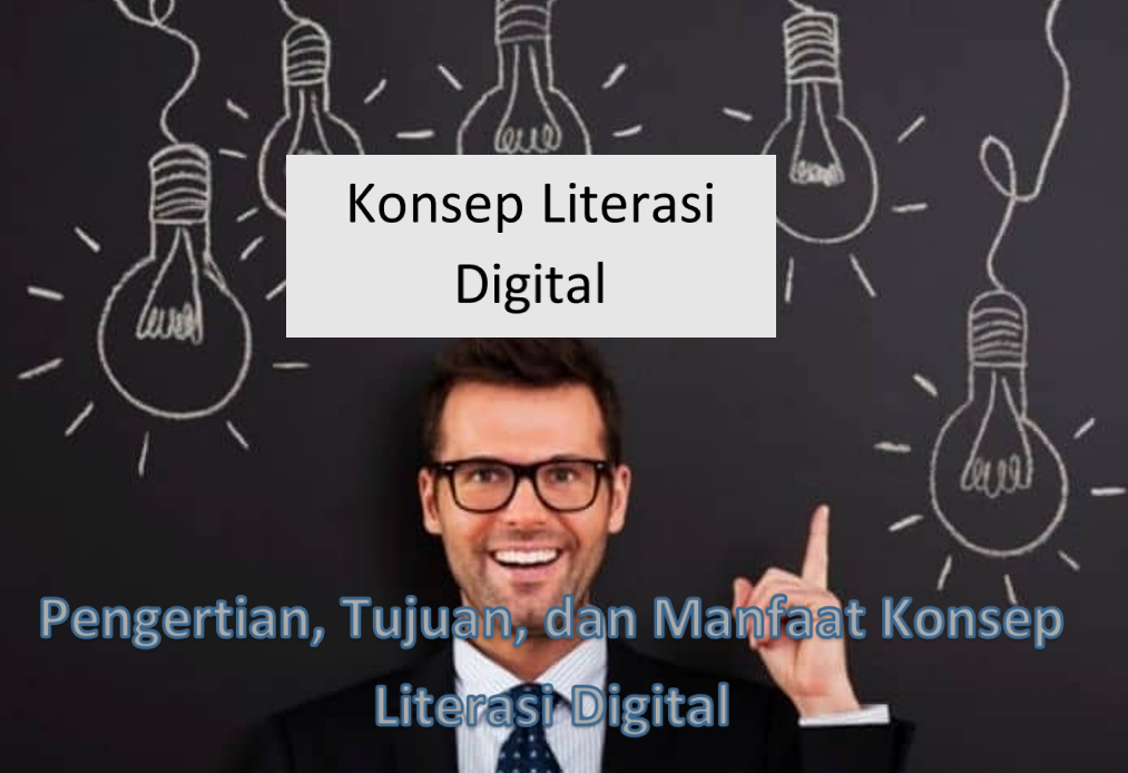 Konsep Literasi Digital: Pengertian, Tujuan, dan Manfaat