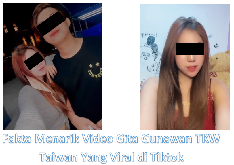 Fakta Menarik Video Gita Gunawan TKW Taiwan Yang Viral di Tiktok