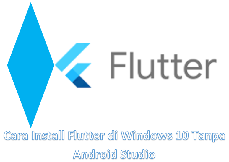 Cara Install Flutter di Windows 10 Tanpa Android Studio